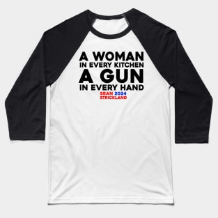 A Woman In Every Kitchen A Gun In Every Hand Baseball T-Shirt